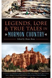 Legends, Lore & True Tales in Mormon Country