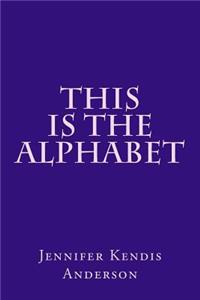 This Is The Alphabet