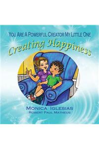 Creating Happiness