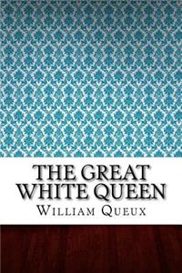 The Great White Queen