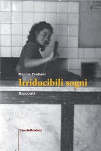 Irriducibili sogni