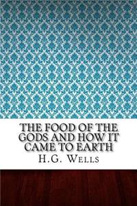 The Food of the Gods and How It Came to Earth