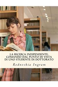 La Ricerca Indipendente: Comando Dal Punto Di Vista Di Uno Studente Di Dottorato