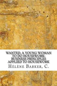 Wanted, a Young Woman to Do Housework
