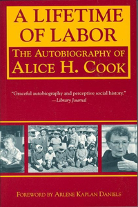 Lifetime of Labor: The Autobiography of Alice H. Cook