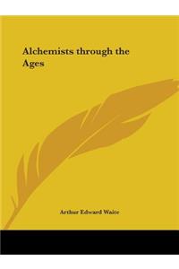Alchemists Through the Ages