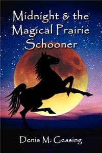 Midnight and the Magical Prairie Schooner