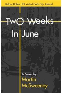 Two Weeks in June
