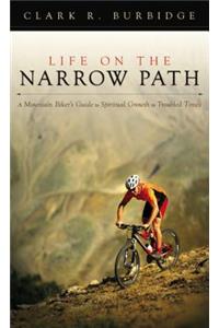 Life on the Narrow Path