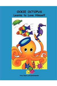 Ockie Octopus Learns to Love Himself