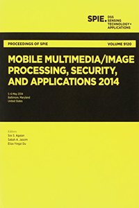 Mobile Multimedia/Image Processing, Security, and Applications 2014