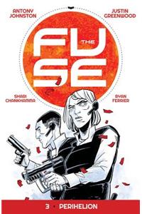 The Fuse Volume 3: Perihelion