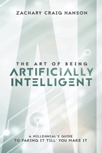 The Art of Being Artificially Intelligent