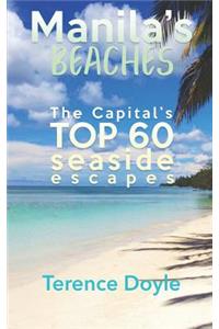 Manila's Beaches: The Capital's Top 60 Seaside Escapes