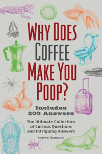 Why Does Coffee Make You Poop?