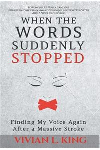 When the Words Suddenly Stopped