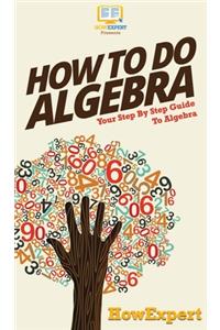 How To Do Algebra