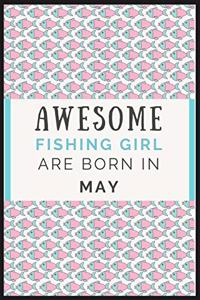 Awesome Fishing Girl are born in May