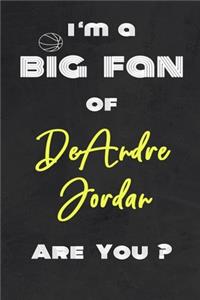 I'm a Big Fan of DeAndre Jordan Are You ? - Notebook for Notes, Thoughts, Ideas, Reminders, Lists to do, Planning(for basketball lovers, basketball gifts)