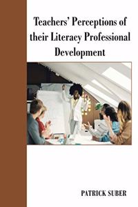 Teachers' Perceptions of Their Literacy Professional Development