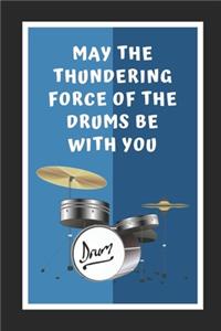 May The Thundering Force Of The Drums Be With You