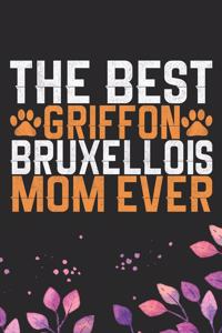 The Best Griffon Bruxellois Mom Ever