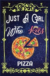 Just A Girl Who Loves Pizza