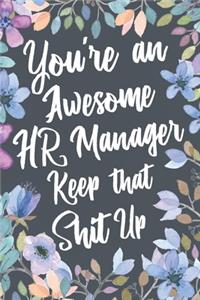 You're An Awesome HR Manager Keep That Shit Up