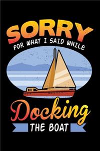 Sorry For What I Said While Docking The Boat