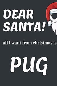 Dear Santa, All I Want from Christmas Is Pug