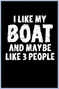 I like my boat and maybe like 3 people