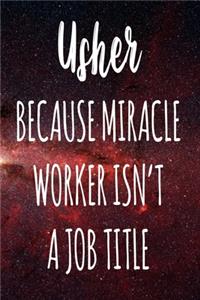 Usher Because Miracle Worker Isn't A Job Title