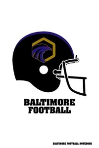 Baltimore Football Notebook: Journal For Fans Composition Notepad Journal. 5 x 8 Inch Lined College Ruled Note Book With Soft Matte Cover For People Who Love Pro Football.