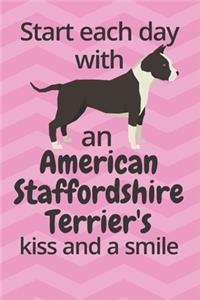 Start each day with an American Staffordshire Terrier's kiss and a smile