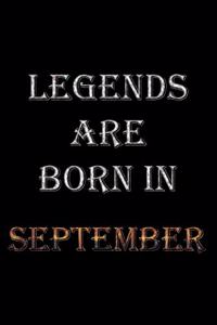 Legends Are Born In September Notebook