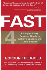 Fast: 4 Principles Every Business Needs to Achieve Success and Drive Results: 4 Principles Every Business Needs to Achieve Success and Drive Results