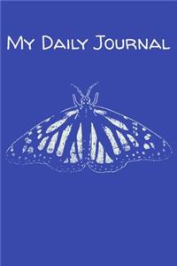 My Daily Journal: 6x9 150 Page Journal-style Notebook for Monarch Butterfly lovers, butterfly gardeners, and those who love Entomology and Lepidopterology.