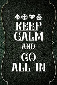 Keep Calm And Go All In