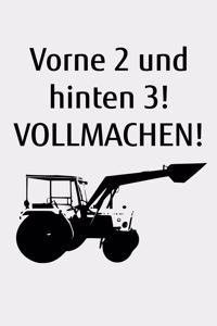 Vorne 2 und hinten 3! Vollmachen!