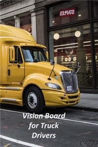 Vision Board for Truck Drivers