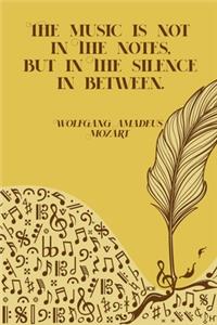 The Music is Not in The Notes but in the Silence in Between