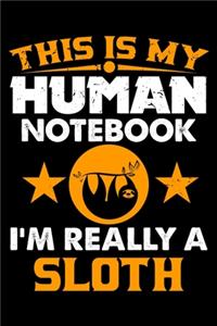 This Is My Human Notebook I'm Really a Sloth