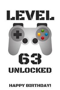 Level 63 Unlocked Happy Birthday!