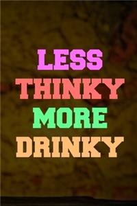 Less Thinky More Drinky