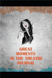Great Moments In The Theatre Journal