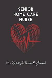 Senior Home Care Nurse 2020 Weekly Planner & Journal