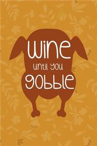 Wine Until You Gobble: Notebook Journal Composition Blank Lined Diary Notepad 120 Pages Paperback Mustard Yellow Leaves