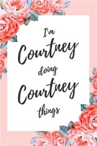 I'm Courtney Doing Courtney Things