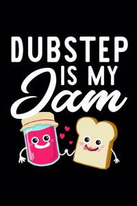 Dubstep Is My Jam