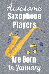 Awesome Saxophone Players Are Born In January